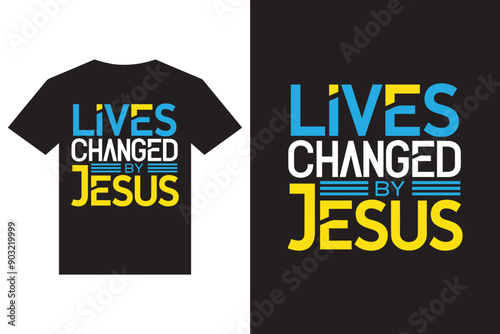 Lives Changed By Jesus Simple T-shirt Design Template