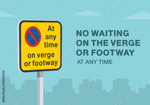 Safe driving tips and traffic regulation rules. British "no waiting on the verge or footway at any time" road sign rule. Close-up view. Flat vector illustration template.