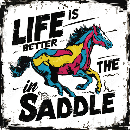 Life is better in the saddle T-Shirt