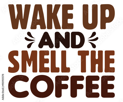 Wake Up And Smell The Coffee Svg,Coffee Retro,Retro T-shirt,Says Svg,Christian Svg,America Coffee Svg,Funny Svg,Cut File,Silhouette