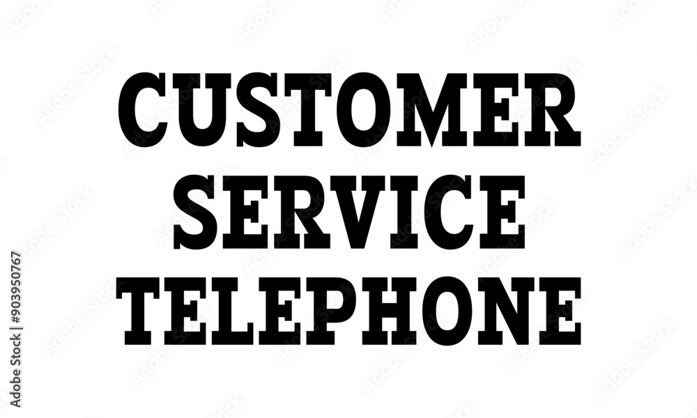 CUSTOMER SERVICE TELEPHONE Text Lettering Vector Illustration Design CUSTOMER SERVICE TELEPHONE Text Lettering Vector Illustration Design