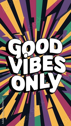 Good Vibes Only colorful background and text (T-shirt Design Motivational Quote, Illustration ,Typography)