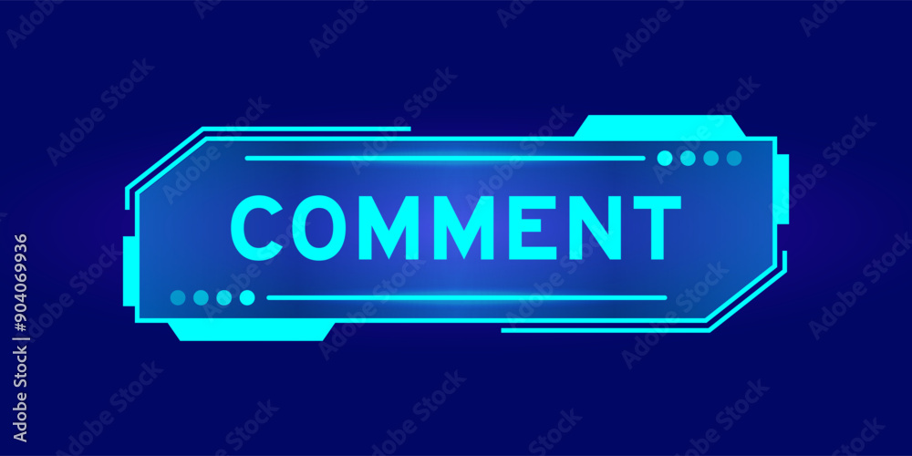 Futuristic hud banner that have word comment on user interface screen on blue background Futuristic hud banner that have word comment on user interface screen on blue background