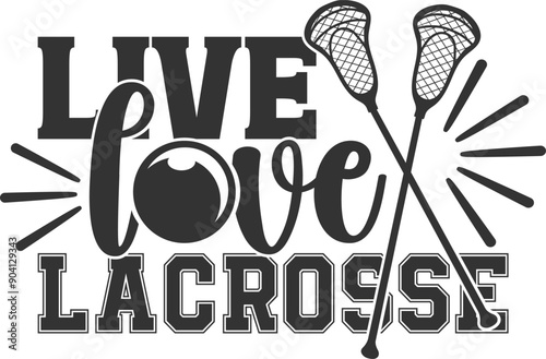 Live Love Lacrosse - Lacrosse Illustration