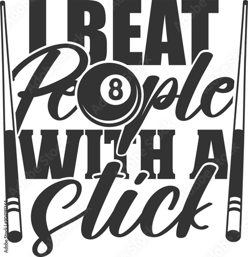I Beat People With A Stick - Pool / Billiard Illustration