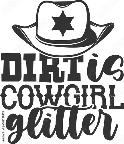 Dirst Is Cowgirl Glitter - Rodeo Illustration