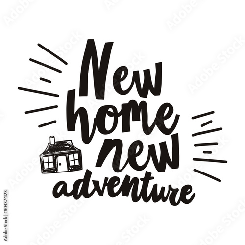 Hand drawn Text 'New Home New Adventure' in Black Ink with Cute House Icon on White Background