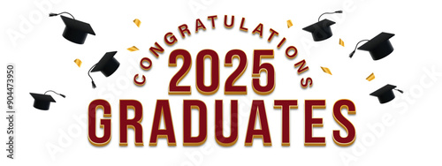 White Background - red and gold festive graduation announcement for the class of 2025 featuring Congratulations text, graduation caps, and confetti. Ideal for celebrating graduates, and invitations.