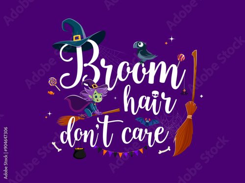 Halloween holiday quote, Broom Hair Do Not Care or banner with witch girl, cartoon vector. Halloween holiday trick or treat party quote with witch flying on broomstick and potion cauldron with sweets photo