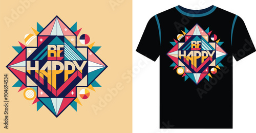 Be Happ typography Inspirational and motivation quote with Brush stroke and splash paint retro vintage vector illustration, slogan for t shirt design, also suitable for pillow, mug, sticker print item