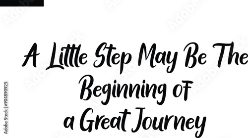 A little step may be the beginning of a great journey Travel Saying Typography Text