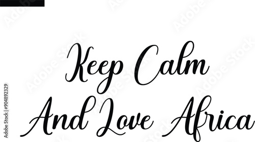 Keep calm and love Africa Travel Saying Typography Text