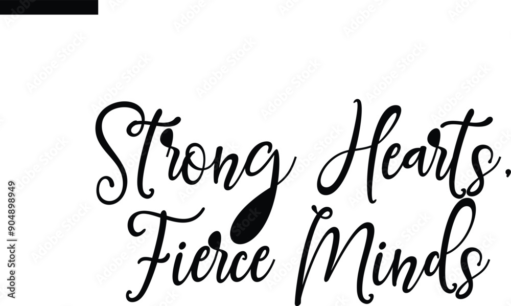 Strong hearts, fierce minds Travel Saying Typography Text Strong hearts, fierce minds Travel Saying Typography Text