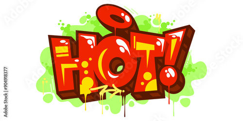 Cool Trendy Street Art Abstract Word Hot In Graffiti Urban Style Lettering Vector Illustration Art