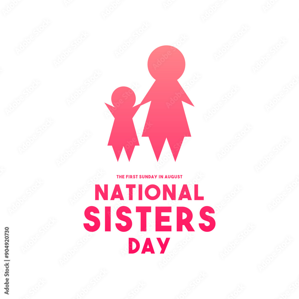 National Sisters Day. The first Sunday in August. National Sisters Day. The first Sunday in August.