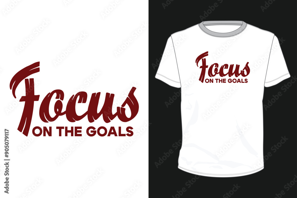 Focus on the Goal Typography T Shirt Design