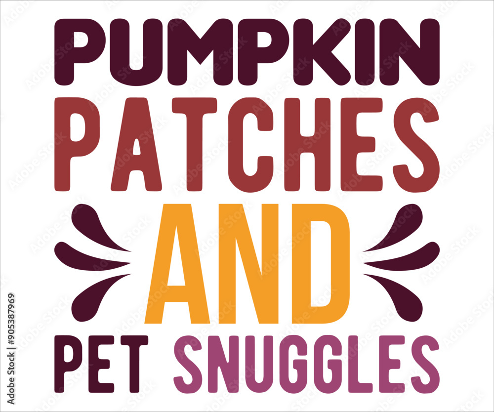 Obraz premium Pumpkin Patches And Pet Snuggles Svg,Says Svg,Funny Svg,Pumpkin Svg,Fall Svg,Autumn Svg,Fall Quotes Svg,Spice Baby Svg,Pumpkin Season Svg,Cut File,Silhouette