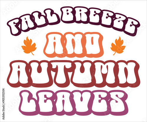 fall breeze and autumn leaves Retro Svg,Says Svg,Funny Svg,Pumpkin Svg,Fall Svg,Autumn Svg,Fall Quotes Svg,Spice Baby Svg,Pumpkin Season Svg,Cut File,Silhouette