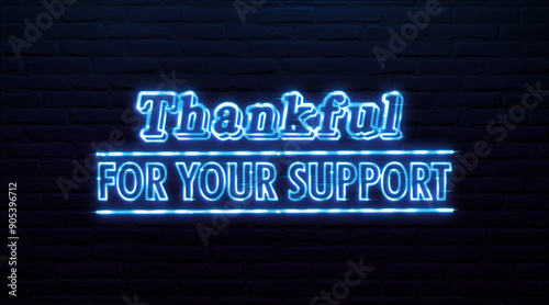 Thankful for Your Support, 3d neon sign photo