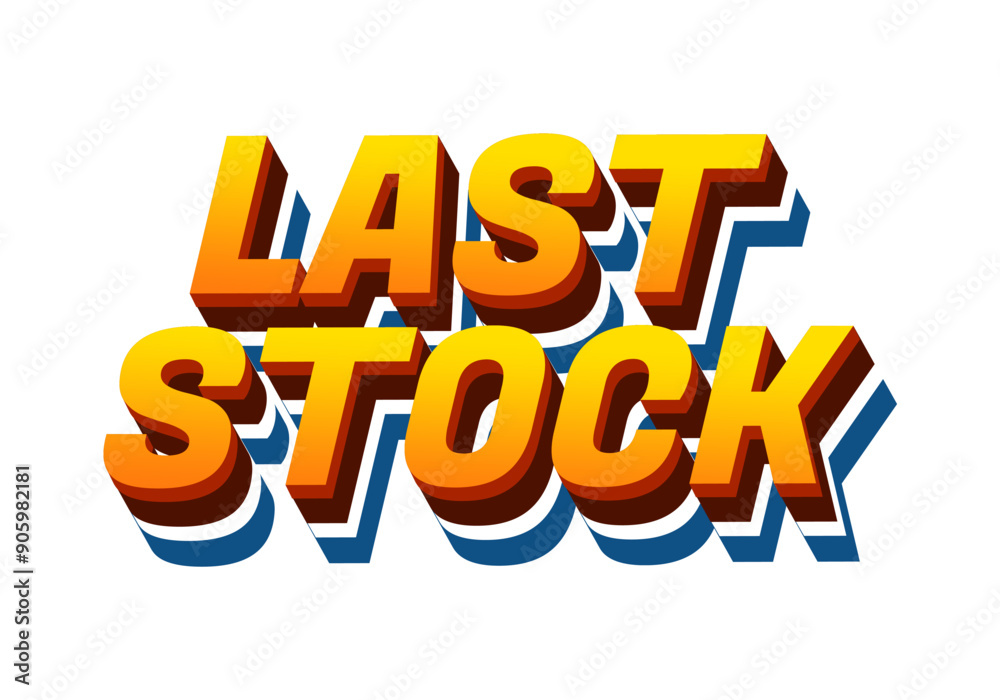 Last stock. Text effect for ads purpose in 3D style Last stock. Text effect for ads purpose in 3D style