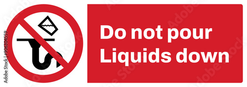ISO prohibition safety signs v2 landscape_do not pour liquids down size 1/2 a4,a3,a2,a1	
