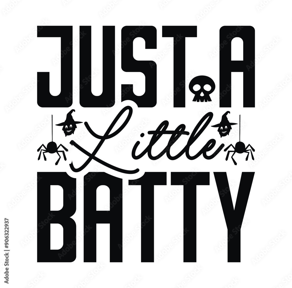 JUST A LITTLE BATTY SVG DESIGN JUST A LITTLE BATTY SVG DESIGN