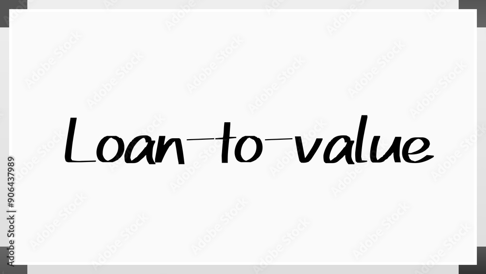 Loan-to-value のホワイトボード風イラスト Loan-to-value のホワイトボード風イラスト