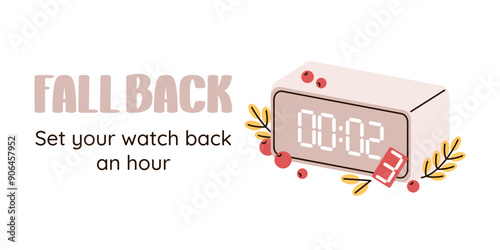 Daylight saving time ends, fall back. Modern electronic clock, autumn foliage and berry. Vector flat banner.