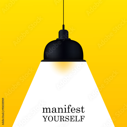 Manifest yourself. Spotlight on a yellow background. Lantern, light, shine, stage, performance, speech important topic, illuminate, black lamp, space for your text, banner, poster. Vector illustration