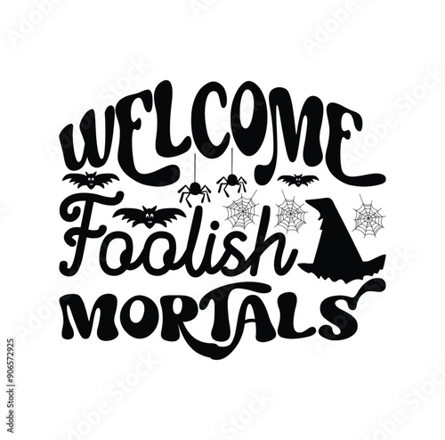 WELCOME FOOLISH MORTALS SVG DESIGN