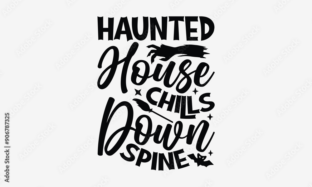 Haunted House Chills Down Spine- Halloween t shirt design, spooky Quetes Halloween, Hand drawn lettering phrase, calligraphy vector illustration, Ai Cut file. Haunted House Chills Down Spine- Halloween t shirt design, spooky Quetes Halloween, Hand drawn lettering phrase, calligraphy vector illustration, Ai Cut file.