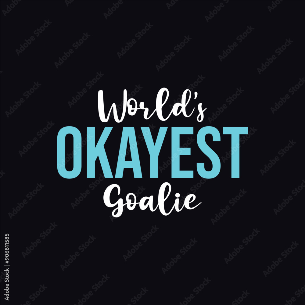 World’s Okayest Goalie. Soccer and Football. Sports Vector Illustration quote. Design for female t shirt, print, gift card, label sticker, mug design, POD. Art & Illustration World’s Okayest Goalie. Soccer and Football. Sports Vector Illustration quote. Design for female t shirt, print, gift card, label sticker, mug design, POD. Art & Illustration