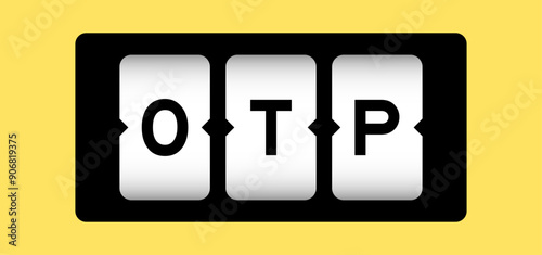Black color in word OTP (abbreviation of one time password) on slot banner with yellow color background