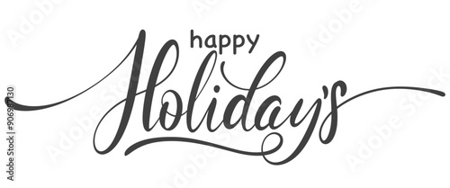 Happy holidays phrase. vector calligraphy. Greeting holiday card, Christmas and New Year phrase. Hand lettering inscription to winter holiday design