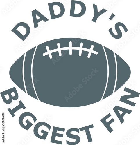 Football Daddy's Biggest Fan