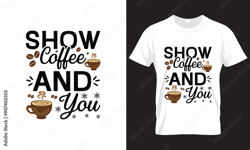 SHOW COFFEE AND YOU SVG DESIGN SHOW COFFEE AND YOU SVG DESIGN