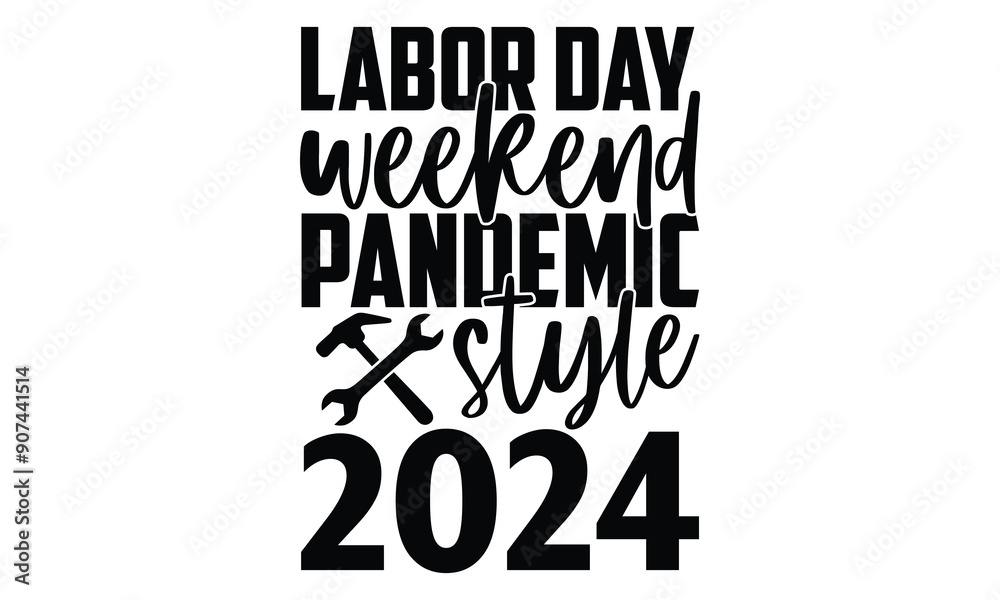 Labor Day Weekend Pandemic Style 2024 - Labor Day shirt design, Handmade calligraphy vector illustration, Isolated on white background, For the design of postcards, banner, flyer and mug. Labor Day Weekend Pandemic Style 2024 - Labor Day shirt design, Handmade calligraphy vector illustration, Isolated on white background, For the design of postcards, banner, flyer and mug.