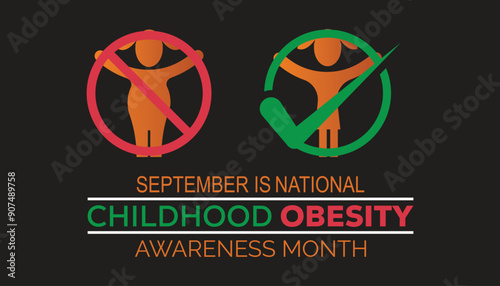 National Childhood Obesity Awareness Month is observed every year on September.Holiday concept background, placard, banner design template Vector illustration background design.