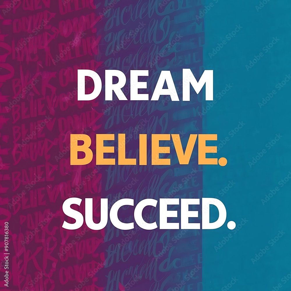 Dream, Believe, Succeed colorful background and text (T-shirt Design Motivational Quote, Illustration ,Typography) Dream, Believe, Succeed colorful background and text (T-shirt Design Motivational Quote, Illustration ,Typography)