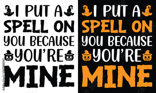 I put a spell on you because youre mine typography T-shirt Design, Halloween typography T-shirt,
Happy Halloween t-shirt design template
