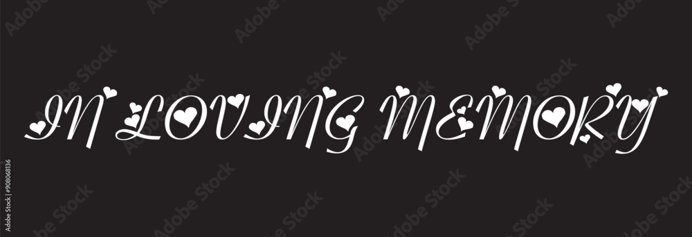In loving memory text vector written with an elegant typography. Isolated on white background.eps10 In loving memory text vector written with an elegant typography. Isolated on white background.eps10