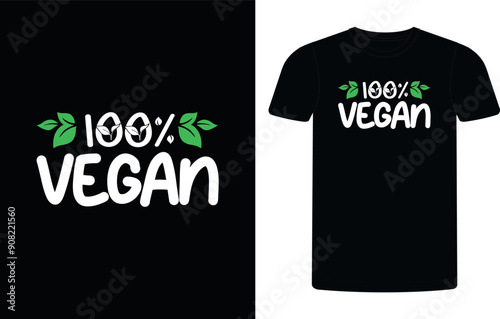 100% Vegan T-shirt Design Template, Celebrate World Vegan Day shirt design, 100% Vegan concept typographic  shirt design.