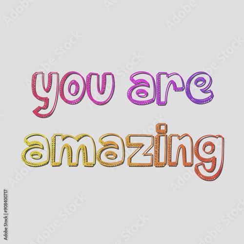 A best words, “You are amazing” isolated on grey background.