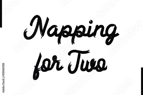 Napping for Two Stylish Typography Text Sayings or Quote