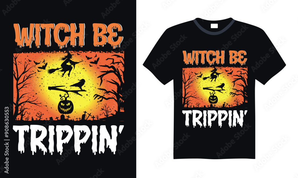 Witch be trippin’ - Halloween T Shirt Design, Hand drawn vintage illustration with lettering and decoration elements, prints for posters, banners, notebook covers with black background. Witch be trippin’ - Halloween T Shirt Design, Hand drawn vintage illustration with lettering and decoration elements, prints for posters, banners, notebook covers with black background.