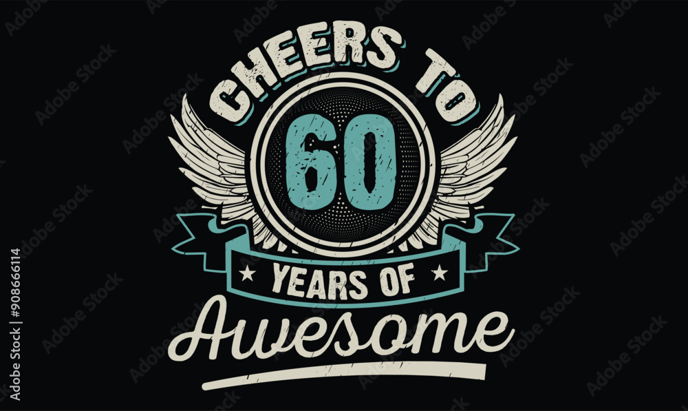 Fototapeta premium Cheers to 60 years of awesome birthday t shirt