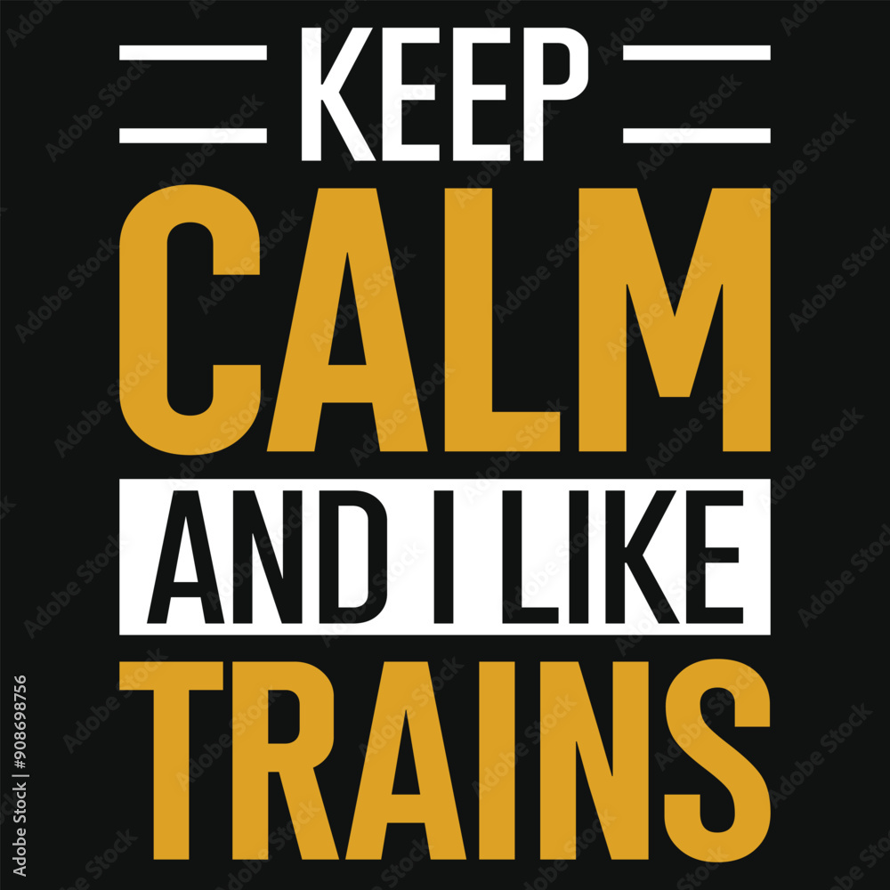 Keep clam and i like trains typography tshirt design Keep clam and i like trains typography tshirt design