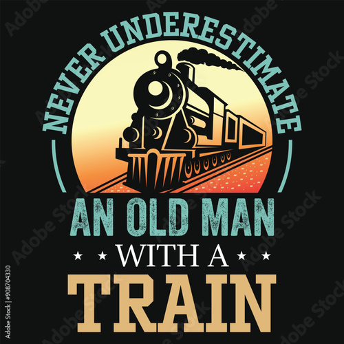 Never underestimate an old man with a train vintage graphics tshirt design