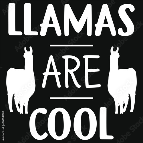 Llamas are cool typographic tshirt design