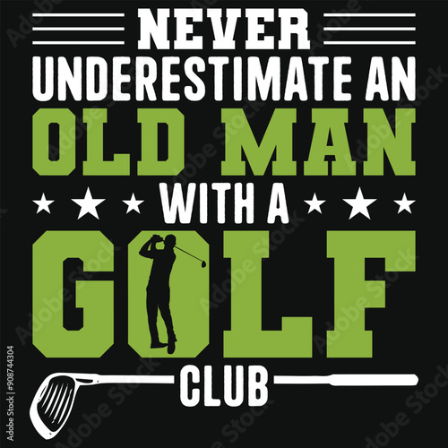 Never underestimate an old man with a golf club tshirt design